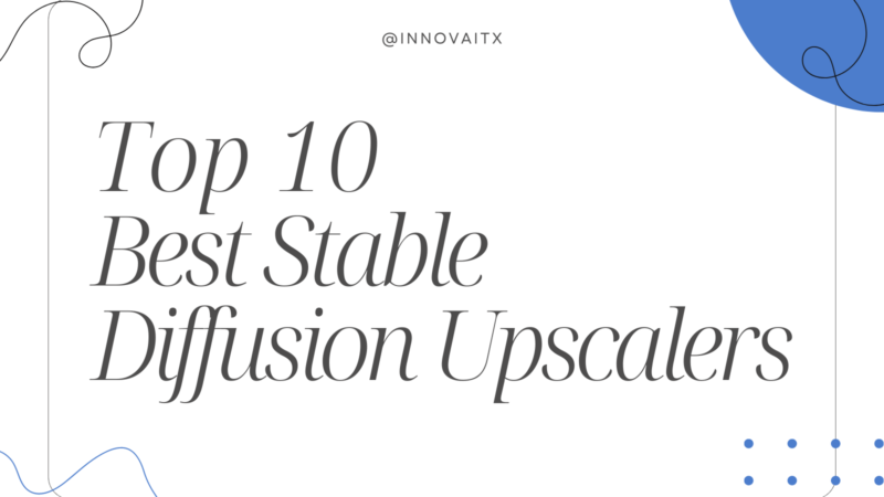 Best Stable Diffusion Upscalers
