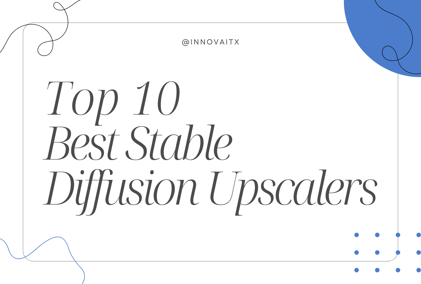 Best Stable Diffusion Upscalers